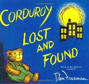 Corduroy Lost and Found by Don Freeman, B.G. Hennessy, Jody Wheeler