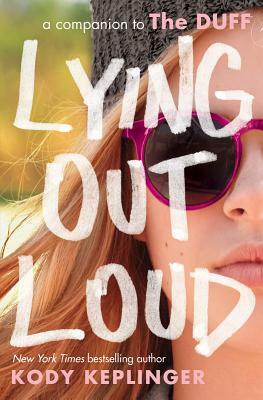 Lying Out Loud: A Companion to the Duff by Kody Keplinger
