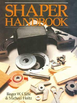 Shaper Handbook by Roger W. Cliffe, Michael Holtz, Michael J. Holtz