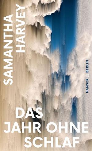 Das Jahr ohne Schlaf by Samantha Harvey