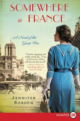 Somewhere in France: A Novel of the Great War by Jennifer Robson