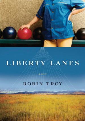 Liberty Lanes by Robin Troy