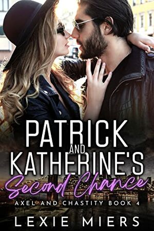 Patrick and Katherine's Second Chance by Lexie Miers