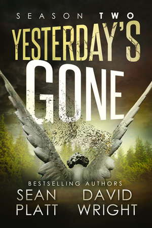 Yesterday's Gone: Season Two by Sean Platt, David W. Wright