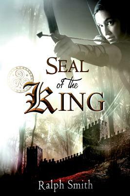 Seal of the King by Ralph Smith