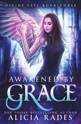 Awakened by Grace by Alicia Rades