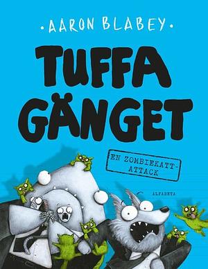 Tuffa gänget: En zombiekatt-attack by Aaron Blabey