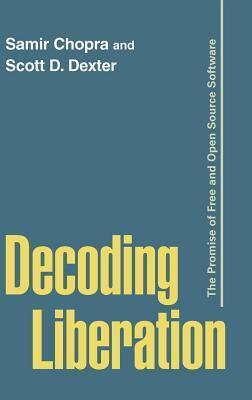 Decoding Liberation by Scott Dexter, Samir Chopra