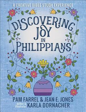 Discovering Joy in Philippians: A Creative Devotional Study Experience by Jean E. Jones, Pam Farrel