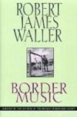 Border Music P/B by Robert James Waller, Robert James Waller