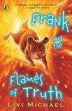 Frank and the Flames of Truth by Livi Michael