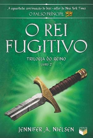 O Rei Fugitivo by Jennifer A. Nielsen