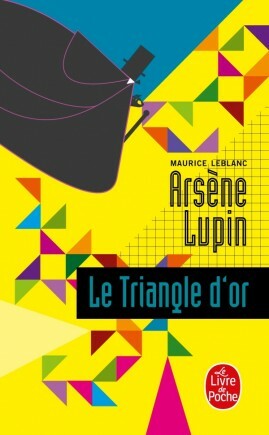 Le Triangle d'Or by Maurice Leblanc