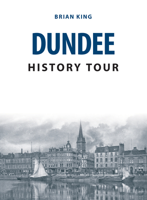 Dundee History Tour by Brian King