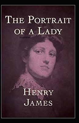 The Portrait of a Lady Illustrated by Henry James