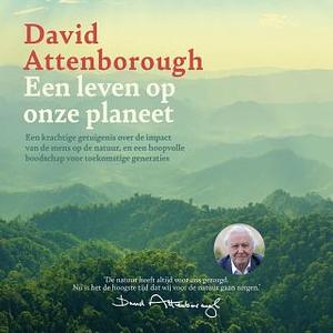 Een leven op onze planeet: en terugblik en een toekomstvisie by Jonnie Hughes, David Attenborough