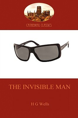 The Invisible Man: a classic science fiction thriller (Aziloth Books) by H.G. Wells