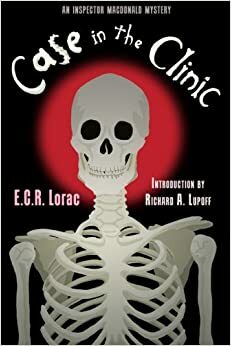 Case in the Clinic by E.C.R. Lorac