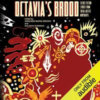 Octavia's Brood: Science Fiction Stories from Social Justice Movements by Walidah Imarisha