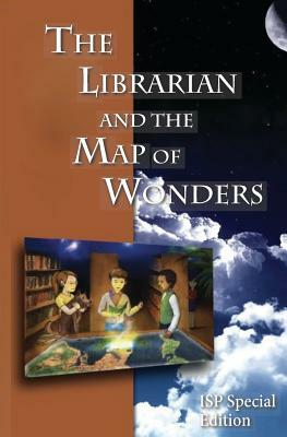 The Librarian and the Map of Wonders: ISP Special Edition by Gary Stanley