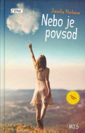 Nebo je povsod by Jandy Nelson, Nataša Grom