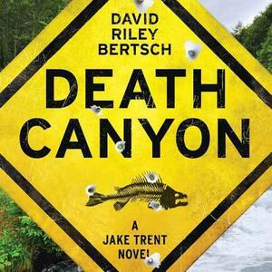 Death Canyon: A Jake Trent Novel by David Riley Bertsch