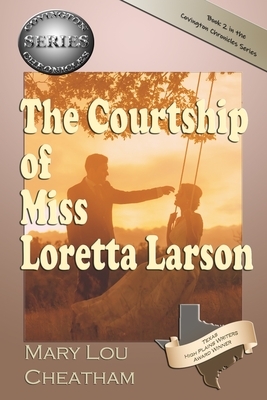 The Courtship of Miss Loretta Larson by Mary Lou Cheatham