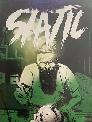 From the Static by Brent Fisher, Sara Harding, Justin M. Ryan, Rob Pilkington, Erin Keepers, C.J. Hudson, Alyssa Gluf, Malissa White, Wells Thompson, E.C Ibes, Alina Wahab, Doug Wood, Jimmy Gaspero, Jarred Luján, Rio Burton, Mike Gibson