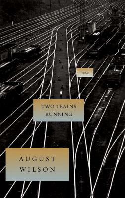 Two Trains Running: 1969 by August Wilson