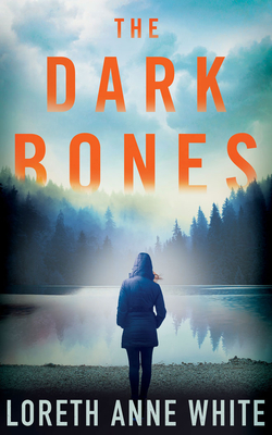 The Dark Bones by Loreth Anne White