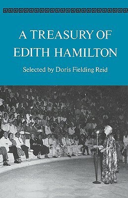 A Treasury of Edith Hamilton by Doris Fielding Reid