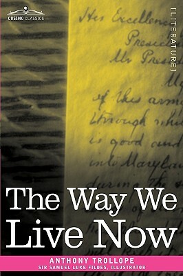 The Way We Live Now by Anthony Trollope