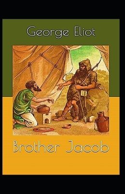 George Eliot: Brother Jacob-Original Edition(Annotated) by George Eliot