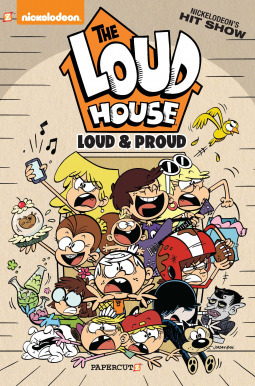 The Loud House #6: Loud and Proud by The Loud House Creative Team