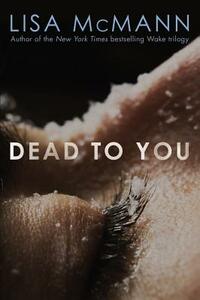 Dead to You by Lisa McMann