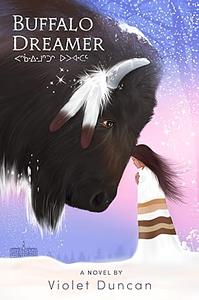 Buffalo Dreamer by Violet Duncan