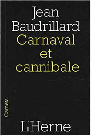 Carnaval et cannibale by Jean Baudrillard