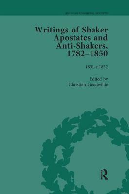 Writings of Shaker Apostates and Anti-Shakers, 1782-1850 Vol 3 by 