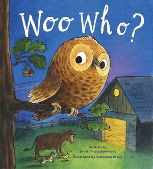 Woo Who? by Sebastien Braun, Smriti Prasadam-Halls