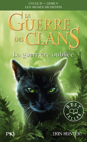 La guerrière oubliée by Erin Hunter