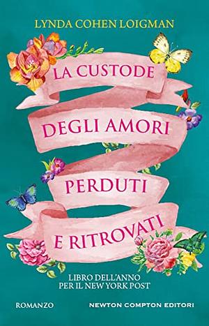 La custode degli amori perduti e ritrovati by Lynda Cohen Loigman