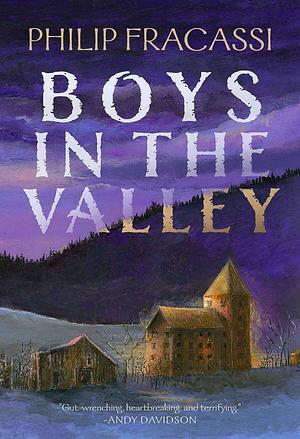 Boys In the Valley by Philip Fracassi