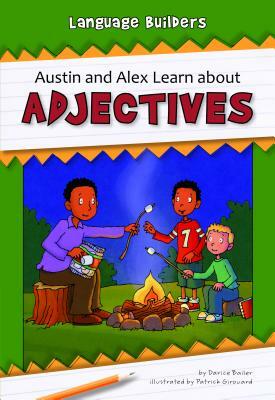 Austin and Alex Learn about Adjectives by Darice Bailer