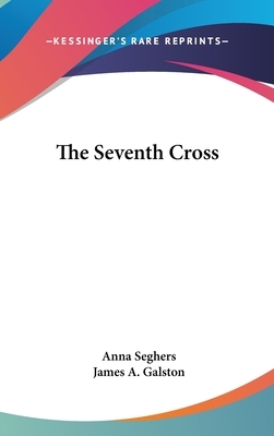 The Seventh Cross by Anna Seghers