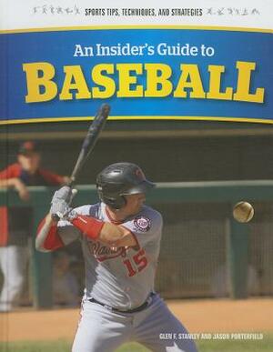 An Insider's Guide to Baseball by Glen F. Stanley