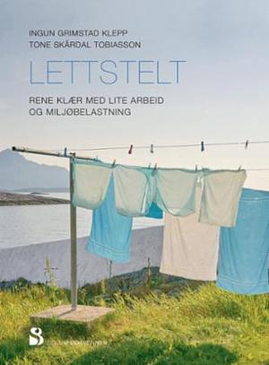 Lettstelt: rene klær med lite arbeid og miljøbelastning by Ingun Grimstad Klepp