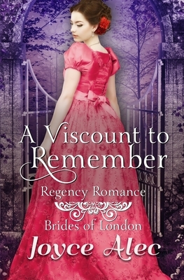 A Viscount to Remember: Regency Romance by Joyce Alec