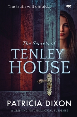 The Secrets of Tenley House: a gripping psychological thriller by Patricia Dixon