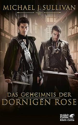 Das Geheimnis der Dornigen Rose by Michael J. Sullivan