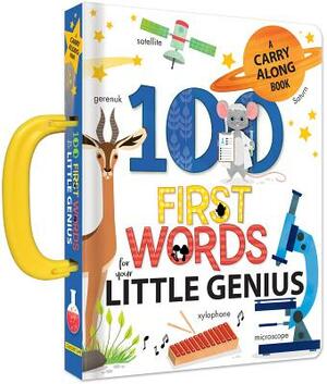 100 First Words for Your Little Genius: A Carry Along Book: A Carry Along Book by 